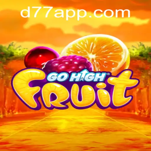 Discover the Exciting World of GoHighFruit and the Buzz Around d77.bet